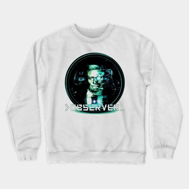 Observer System Redux(Game) Crewneck Sweatshirt by LoriStark16